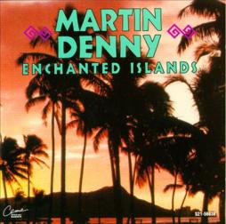 Enchanted Islands di Martin Denny - CD