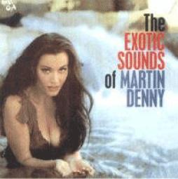 The Exotic Sounds Of Martin Denny di Martin Denny