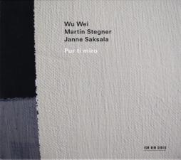 Pur Ti Miro di Wu Wei / Martin Stegner / Janne Saksala