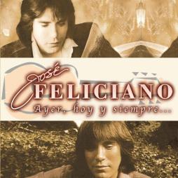 Ayer, Hoy Y Siémpre... di Josè Feliciano - CD