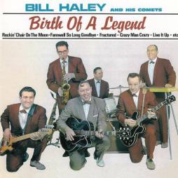 Birth Of A Legend di Bill Haley And His Comets - CD