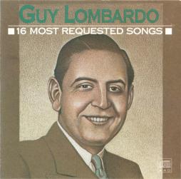 16 Most Requested Songs di Guy Lombardo - CD