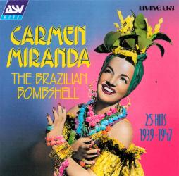 The Brazilian Bombshell (25 Hits 1939-1947) di Carmen Miranda