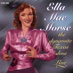 The Dynamite Texas Diva - Live di Ella Mae Morse - CD
