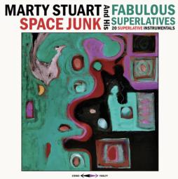 Space Junk di Marty Stuart And His Fabulous Superlatives - CD Space Junk di Marty Stuart And His Fabulous Superlatives - CD