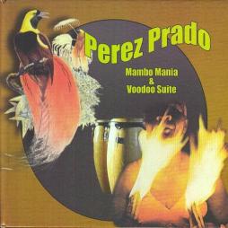 Mambo Mania & Voodoo Suite di Perez Prado And His Orchestra - CD