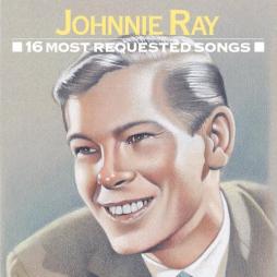 16 Most Requested Songs di Johnnie Ray - CD
