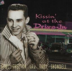 Kissin' At The Drive-in di Gary Shelton  Aka Troy Shondell - CD