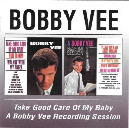 Take Good Care Of My Baby / A Bobby Vee Recording Session di Bobby Vee - CD