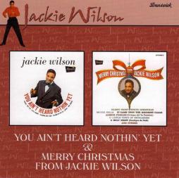 You Ain't Heard Nothin' Yet / Merry Christmas From Jackie Wilson di Jackie Wilson - CD