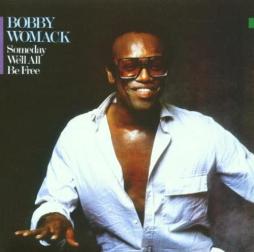 Someday We'll All Be Free (The Poet III) di Bobby Womack - CD Someday We'll All Be Free (The Poet III) di Bobby Womack - CD