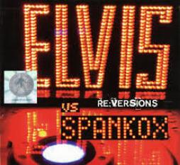 Elvis Vs Spankox Re: Versions di Elvis Presley - CD