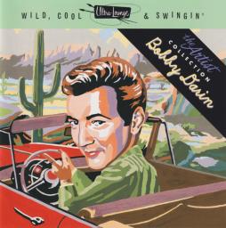 Ultra-Lounge - Wild, Cool & Swingin' di Bobby Darin