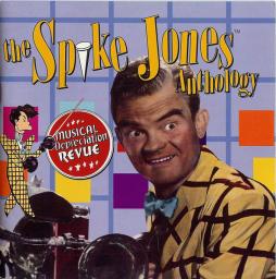 Musical Depreciation Revue: The Spike Jones Anthology di Spike Jones