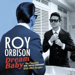 Dream Baby (The Complete Sun, RCA & Monument 1956-1962 Singles) di Roy Orbison - CD