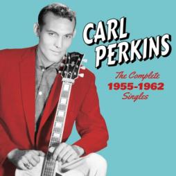 The Complete 1955-1962 Singles, Sun, Flip & Columbia Sides di Carl Perkins - CD