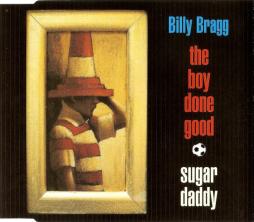 The Boy Done Good / Sugar Daddy di Billy Bragg