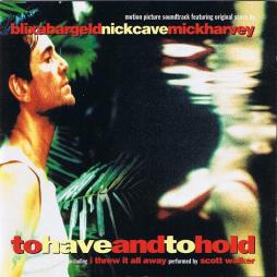 To Have And To Hold (Original Motion Picture Soundtrack) di Nick Cave & Warren Ellis - CD