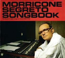 Morricone Segreto Songbook (The Maestro's Hidden Songs For Cinema (1962-1973)) di Ennio Morricone - CD