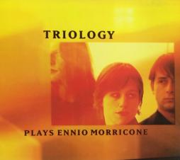 Triology Plays Ennio Morricone di Triology - CD