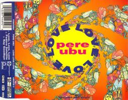Love, Love, Love di Pere Ubu