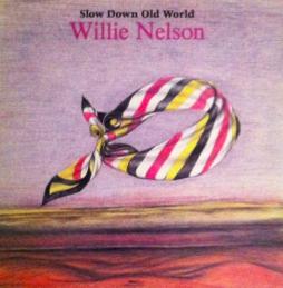Slow Down Old World di Willie Nelson - LP