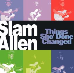 Things 'Sho Done Changed di Slam Allen