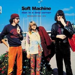 Man In A Deaf Corner (Anthology 1963 - 1970)  di Soft Machine - CD