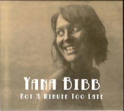 Not A Minute Too Late di Yana Bibb - CD