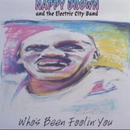 Who's Been Foolin'You di Nappy Brown - CD