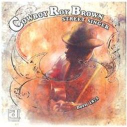 Street Singer: Born 1875 di Cowboy Roy Brown - CD