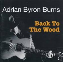 Back To The Wood di Adrian Byron Burns - CD