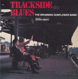 Trackside Blues di Brunning Sunflower Blues Band Featuring Peter Green (2) - CD Trackside Blues di Brunning Sunflower Blues Band Featuring Peter Green (2) - CD