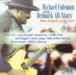 Blues Brunch At The Mart di Michael Coleman And The Delmark All-Stars  - CD