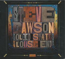 Solid States And Loose Ends di Steve Dawson - CD