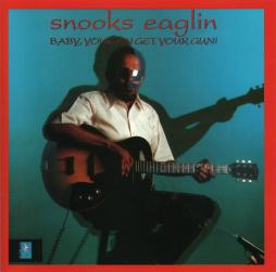 Baby, You Can Get Your Gun! di Snooks Eaglin - CD