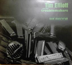 Bed Slats'n'all di Tim Elliott And The Troublemakers - CD