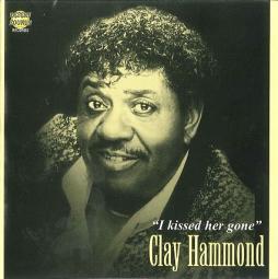 I Kissed Her Gone di Clay Hammond - CD