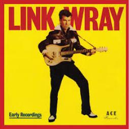 Early Recordings 50th Anniversary di Link Wray