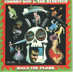 Walk The Plank di Johnny Hoy & The Bluefish - CD