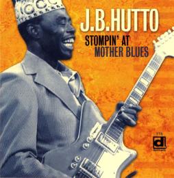 Stompin' At Mother Blues  di J.B. Hutto - CD