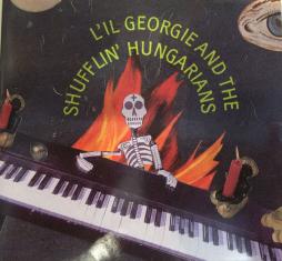 L'il Georgie And The Shufflin' Hungarians  di L'il Georgie And The Shufflin' Hungarians  - CD