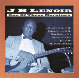One Of These Mornings di J.B. Lenoir - CD