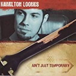 Ain't Just Temporary di Hamilton Loomis - CD