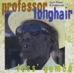 Fess' Gumbo (Solo Piano & Interview) di Professor Longhair - CD