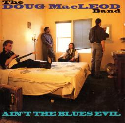 Ain't The Blues Evil di Doug Macleod - CD