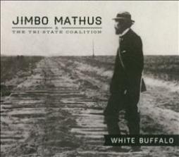 White Buffalo di Jimbo Mathus & The Tri-State Coalition - CD