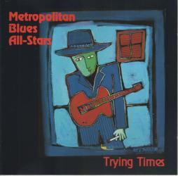 Trying Times di Metropolitan Blues All Stars - CD