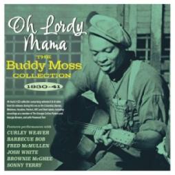 Oh Lordy Mama: The Buddy Moss Collection 1930-41 di Buddy Moss - CD