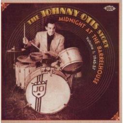 Midnight At The Barrelhouse : The Johnny Otis Story Volume 1 : 1945-57 di Johnny Otis - CD